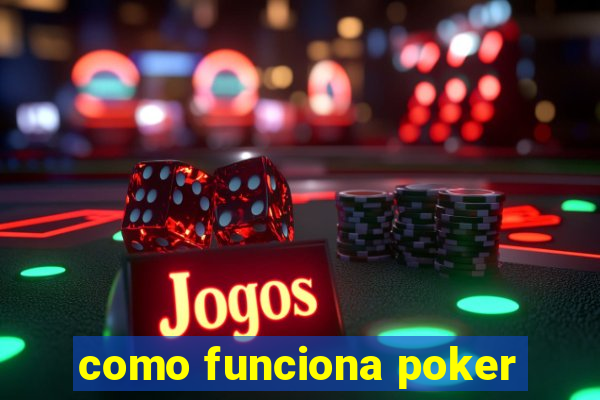 como funciona poker